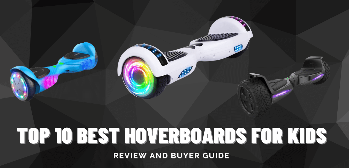 Top 10 Best Hoverboards for Kids